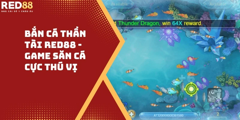 Bắn Cá Thần Tài Red88 – Game Săn Cá Cực Thú Vị