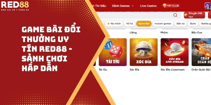 Game Bài Đổi Thưởng Uy Tín Red88 – Sảnh Chơi Hấp Dẫn